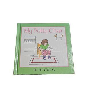 My Potty Chair Hardback Vintage Book for Children by Young, Ruth 1986 EUC
